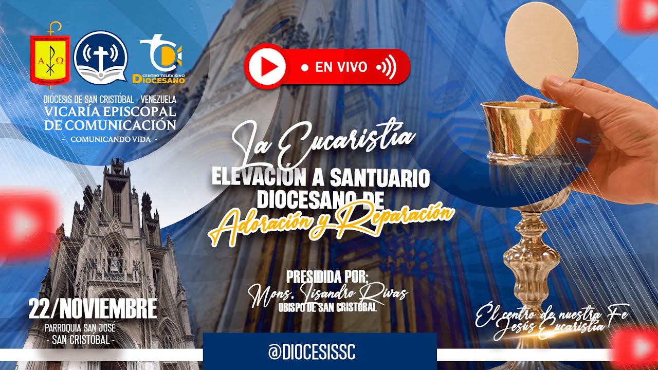 EUCARISTÍA POR LA ELEVACIÓN A SANTUARIO DIOCESANO DE ADORACIÓN Y REPARACIÓN