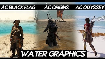 AC Odyssey "WATER GRAPHICS" Comparison VS AC Black Flag VS AC Unity | How realistic water looks ?