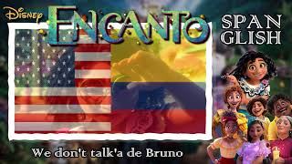 We dont talk about Bruno SPANGLISH - With Lyrics From Disneys Encanto