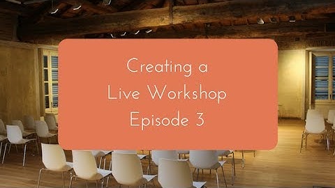 Creating a Live Workshop: Episode 3 - Group Dynamic