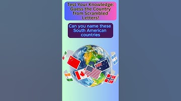 Try to Solve These Scrambled Country Names Before Time Runs Out!
