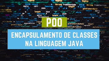 POO #7: Encapsulamento de Classes na Linguagem Java