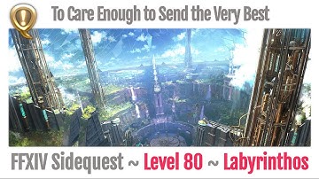 FFXIV To Care Enough to Send the Very Best - Sidequest Labyrinthos - Endwalker (uncut)