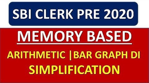 SBI CLERK PRE 2020 MEMORY BASED BAR GRAPH DI, ARITHMETIC, SIMPLIFICATION, QUADRATIC