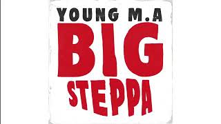 Young M.A "Big Steppa" (Official Audio)
