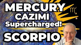 Scorpio | MERCURY CAZIMI | Fantastic Connections!