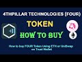 How to buy 4thpillar technologies token four using eth or uniswap on trust wallet