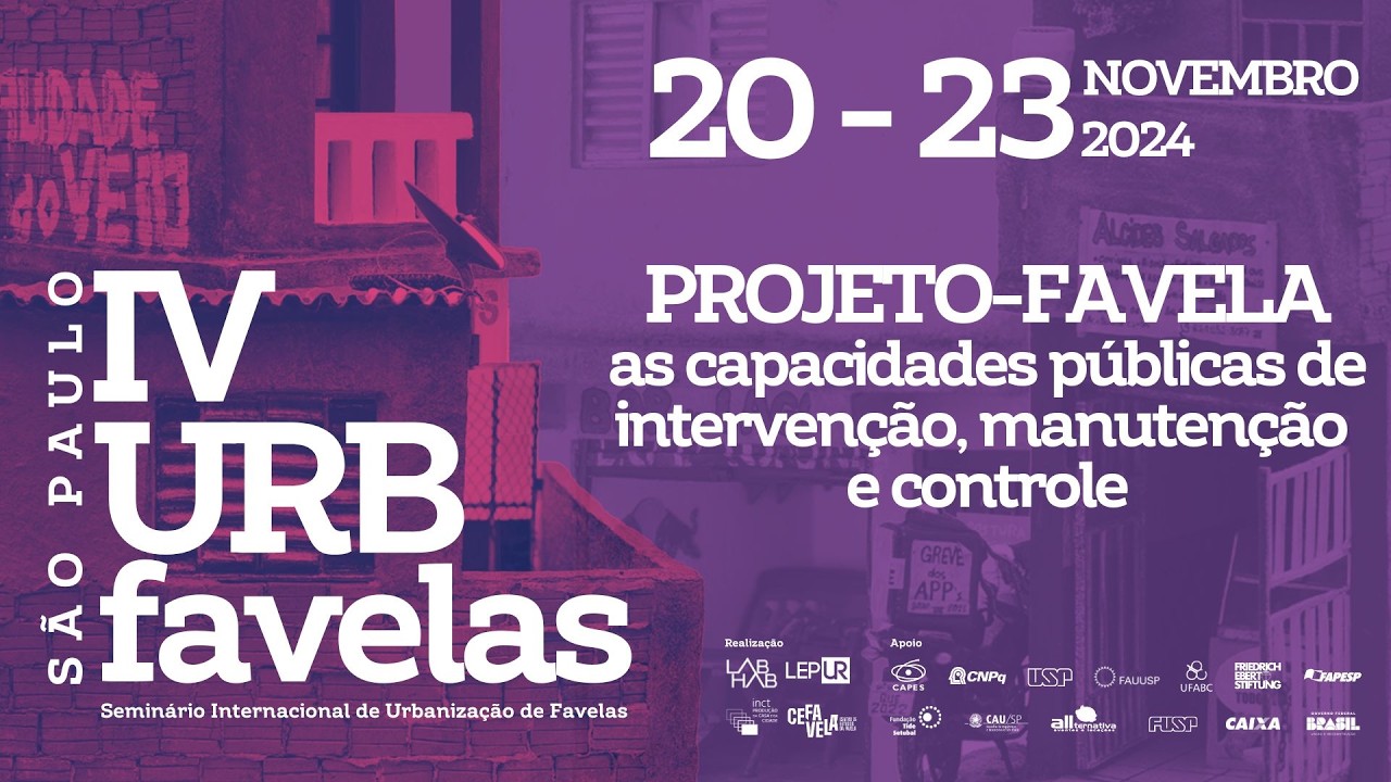 IVUrbFavelas - Mesa 4. Projeto-favela: as capacidades públicas de intervenção, manutenção e controle