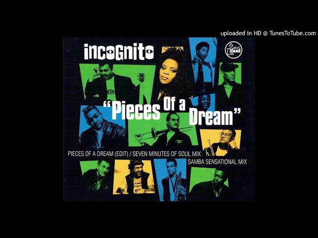 Incognito - Pieces Of A Dream (Seven Minutes Of Soul) - YouTube
