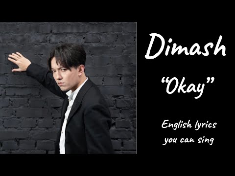 English lyrics you can sing to “Okay  (О’КЕЙ)” sung by Dimash