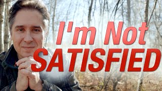I'm Not Satisfied | Catholic Spiritual Life
