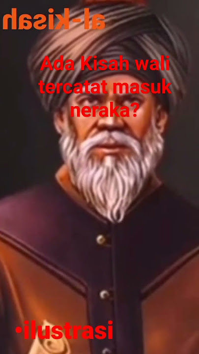 WALI YANG TERCATAT MASUK NERAKA?,ini kisah nya