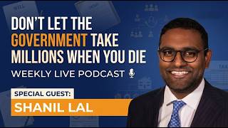 Highlights - 🏡 Don't let the Government Take Millions When You Die - Shanil Lal 🤝 - 19/08/2026