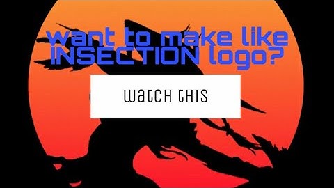 YOU WANT TO MAKE INSECTION LOGO? |watch this