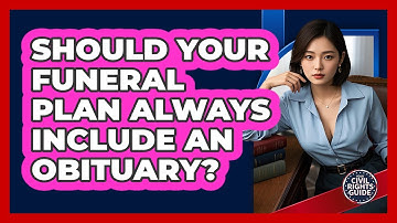 Should Your Funeral Plan Always Include An Obituary? - Your Civil Rights Guide