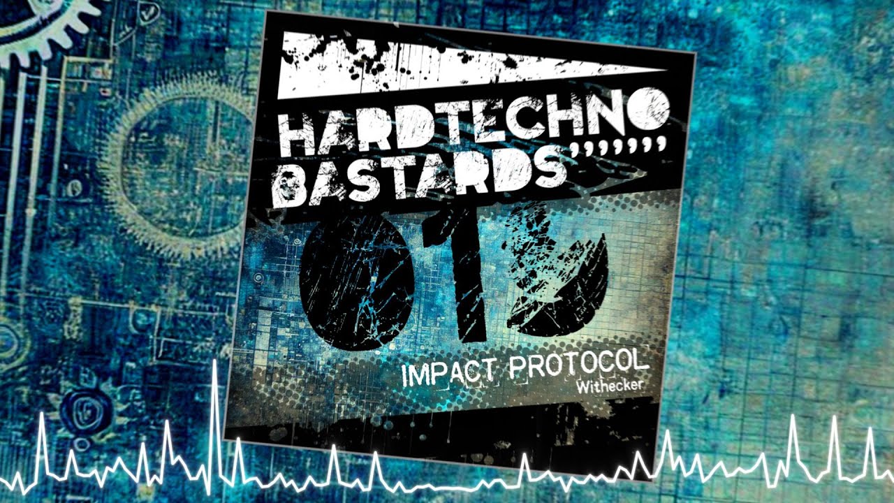 Withecker - "Impact Protocol" | Hard Techno Bastards 019 (02)