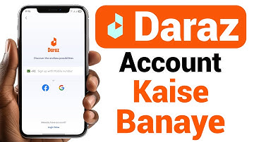Daraz Account Banane Ka Tarika || How to create daraz account 2025