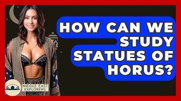 How Can We Study Statues Of Horus? - Middle East Explorers