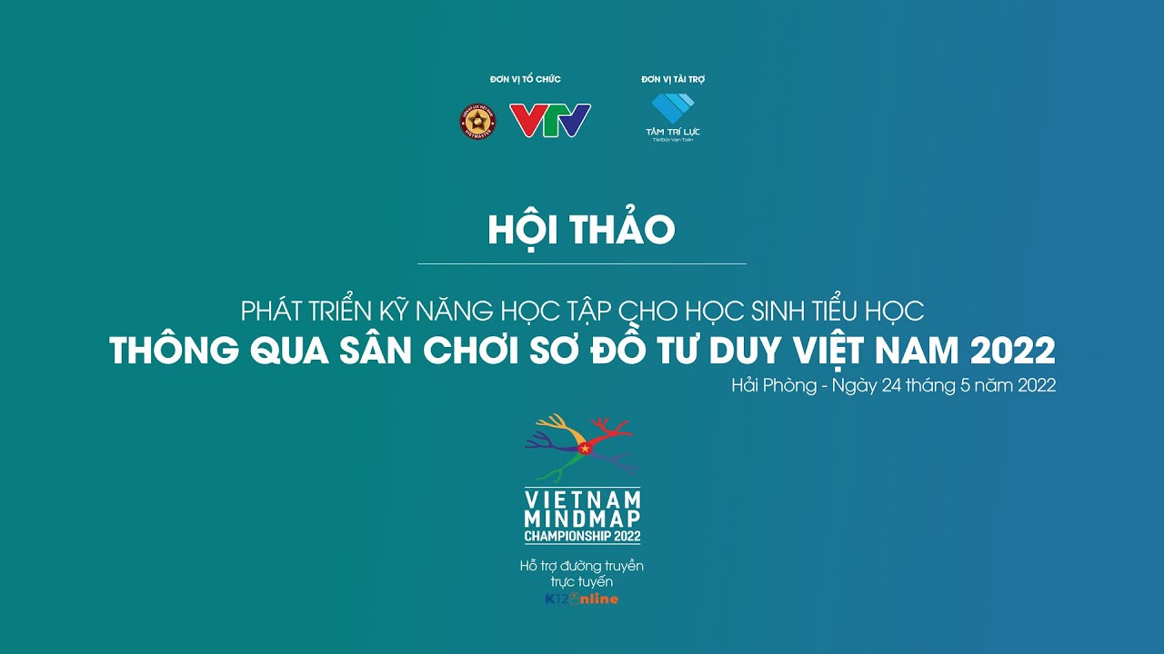 Hội thảo Phát triển kĩ năng học tập cho học sinh tiểu học thông qua sân chơi Sơ đồ Tư duy VN 2022