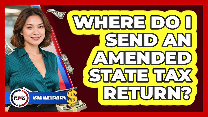 Where Do I Send An Amended State Tax Return?