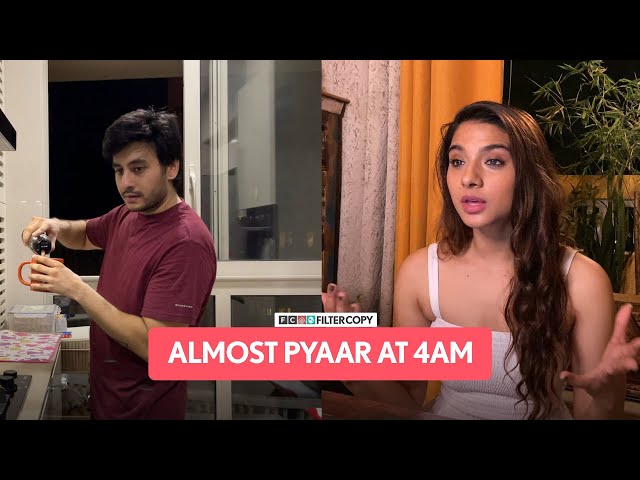 FilterCopy | Almost Pyaar At 4 AM | Ft. Aditya Pandey & Natasha Bhardwaj class=