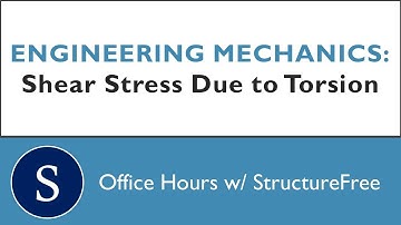 Shear Stress Due to Torsion - Mechanics - Office Hours with Structurefree