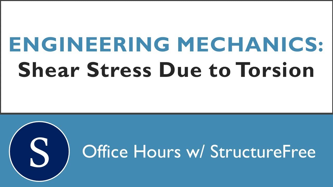 Shear Stress Due to Torsion Mechanics Office Hours with