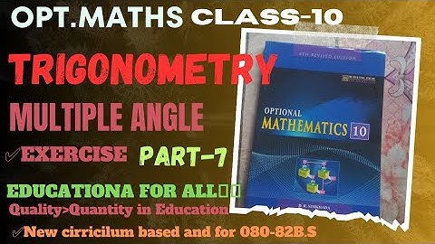 SEE class10 opt.maths Trigonometry exercise part7 || opt.maths class10 trigonometry multiple angle