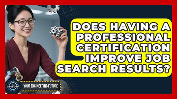 Does Having a Professional Certification Improve Job Search Results? | Your Engineering Future