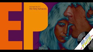 The Fiery Furnaces - EP