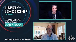 Famous Liberty + Leadership Podcast Episode 26 - Bobby Tudor on the Culture of Success Wealth