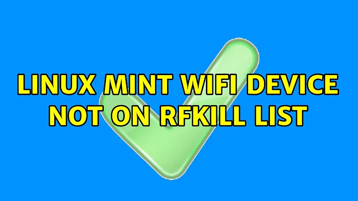 Linux mint wifi device not on rfkill list (2 Solutions!!)