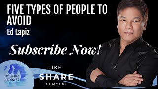 Kuya Ed Lapiz - Five Types of People to Avoid /Official YouTube Channel 2023 ❤🙏