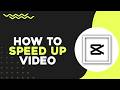 How To Speed Up Video In CapCut (Quick Tutorial)