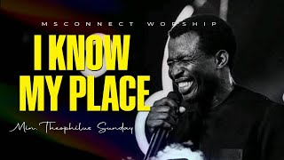 Download lagu MIN. THEOPHILUS SUNDAY || I KNOW MY PLACE || MSCONNECT WORSHIP