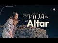 Una vida en el altar  sara castellanos  prdicas cristianas 2024