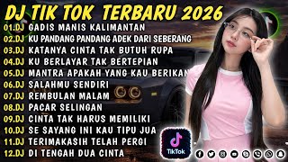 DJ TIKTOK TERBARU 2026 || DJ GADIS MANIS KALIMANTAN 🎵 DJ CINTA DARI SEBERANG 🎵 FULL ALBUM❗❗