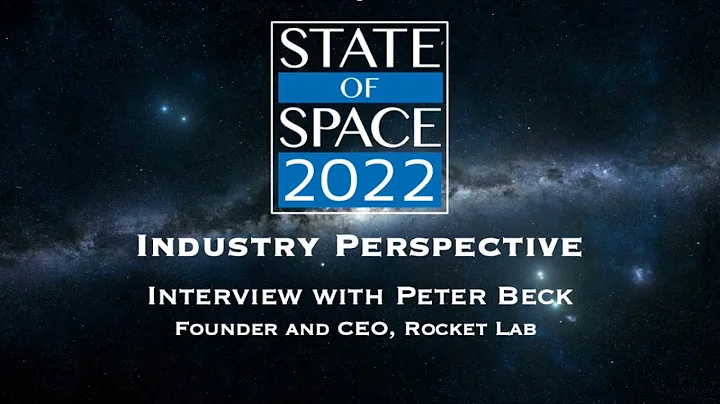 State of Space 2022 - Peter Beck, Founder and CEO,...