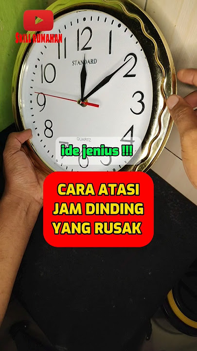 Cara atasi jam dinding yang rusak !!!