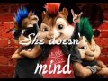 Chipmunks - She doesn't mind