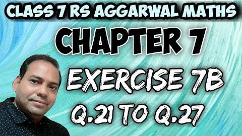 Exercise 7B Q.21 to Q.27 class 7 RS Aggarwal Maths