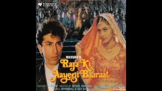 Raja Ki Aayi Hai (Sangam Craft Jhankar) Movie: RAJA KI AAYEGI BARAAT 1996 Singer: VIJAYATA PANDIT