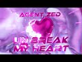 Agent zed  unbreak my heart official