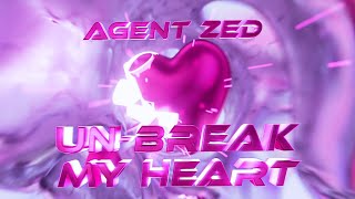 Agent Zed - Un-Break My Heart (Official Video)