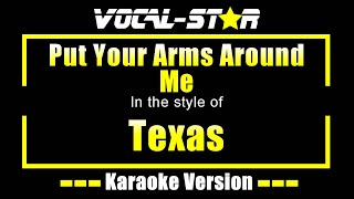 Texas - Put Your Arms Around Me | Karaoke Song With Lyrics