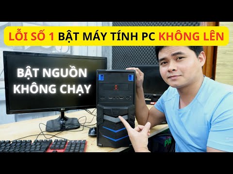 Lỗi Máy Tính PC Ấn Nút Nguồn Đèn Không Sáng Quạt Không Quay |Sửa Lỗi PC Bật Nguồn Lúc Chạy Lúc Không mới nhất 2023