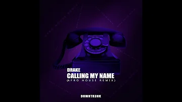 Drake - Calling My Name (Downtr3nk AfroHouse Remix)