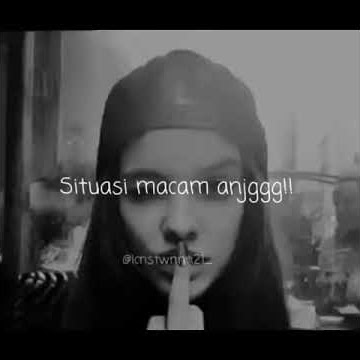 Story wa Situasi Macam Anji*g