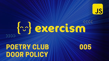 JavaScript | Exercism | Poetry Club Door Policy - 005
