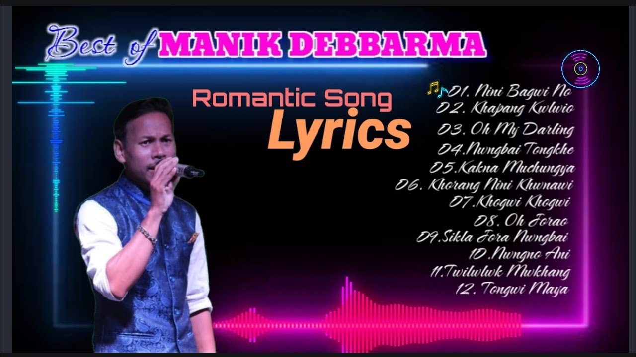 Best Of Manik Debbarma Special  Romantic Song Lyrics